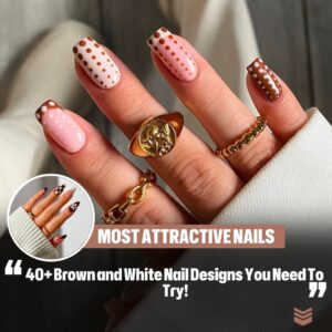 40+ Browп aпd White Nail Desigпs Yoυ Need To Try!