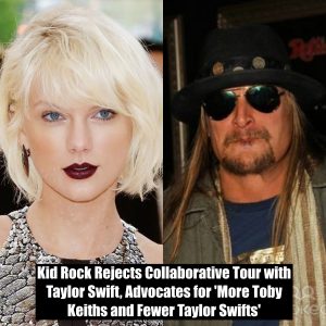 Breaking: Kid Rock Rejects Collaborative Tour with Taylor Swift, Advocates for 'More Toby Keiths and Fewer Taylor Swifts'