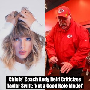 Breaking: Chiefs' Coach Andy Reid Criticizes Taylor Swift: 'Not a Good Role Model'