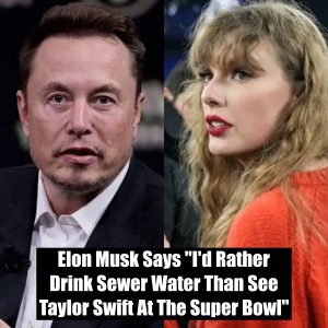 Breaking: Elon Musk Says "I'd Rather Drink Sewer Water Than See Taylor Swift At The Super Bowl"