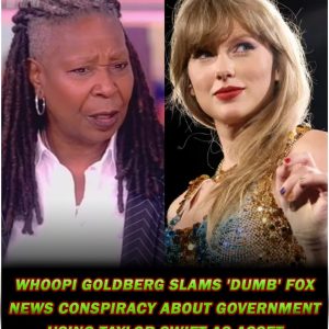 Breaking: Whoopi Goldberg slams 'dumb' Fox News conspiracy about government using Taylor Swift as asset